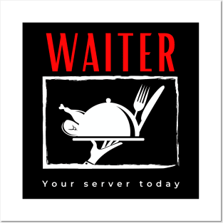 Waiter Your Server Today funny motivational design Posters and Art